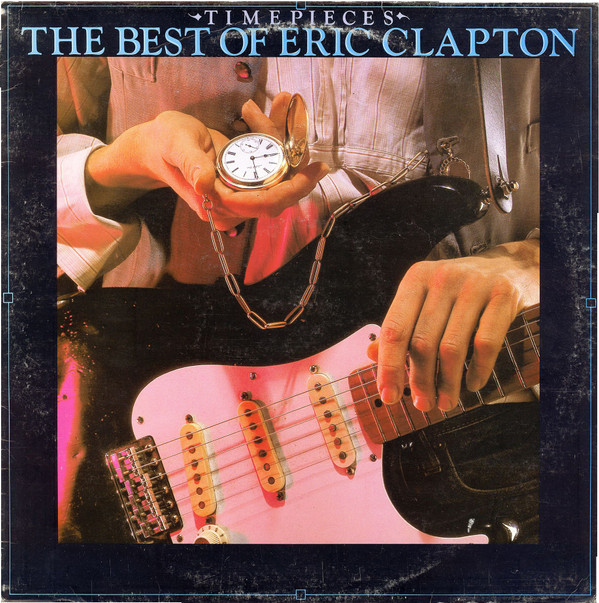 Time Pieces - The Best Of Eric Clapton