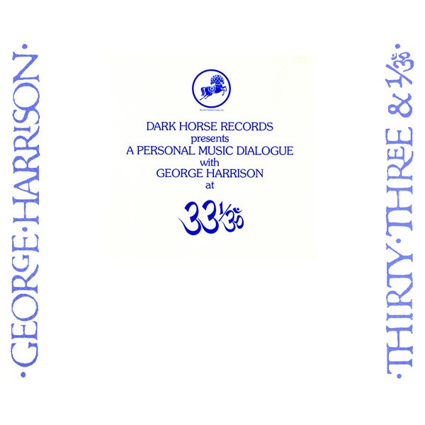 Dark Horse Records Presents A Personal Music Dialogue With George Harrison At 33 1/3 