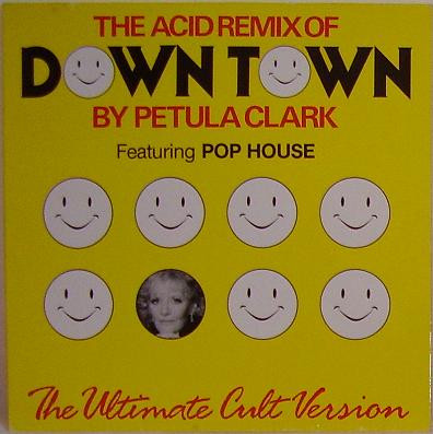 Down Town (The Acid Remix Of) (The Ultimate Cult Version)